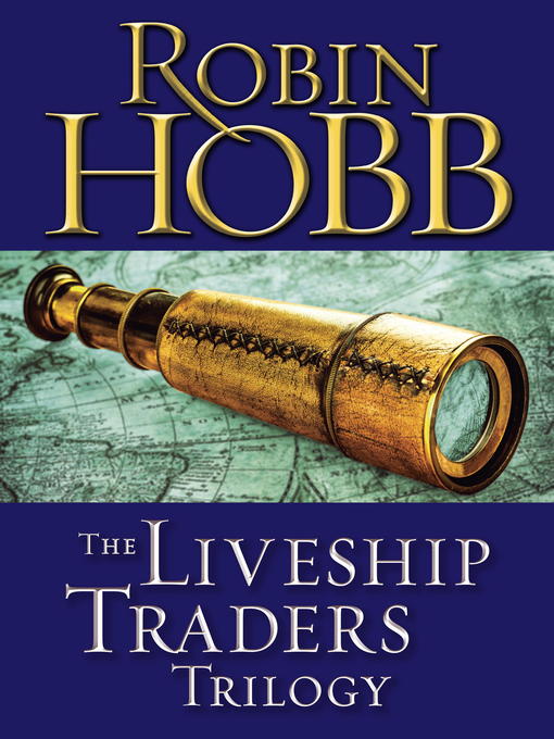 Title details for The Liveship Traders Trilogy 3-Book Bundle by Robin Hobb - Available